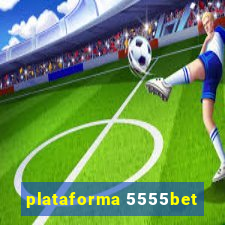 plataforma 5555bet